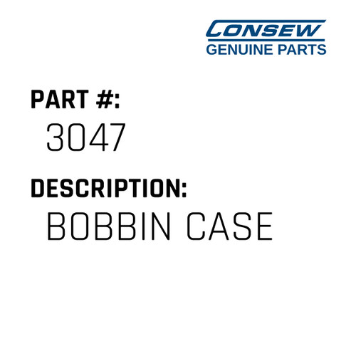 Bobbin Case - Consew #3047 Genuine Consew Part