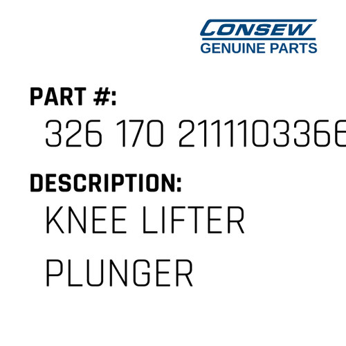 Knee Lifter Plunger - Consew #326 170 2111103366 Genuine Consew Part