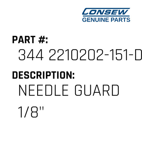 Needle Guard 1/8" - Consew #344 2210202-151-D Genuine Consew Part