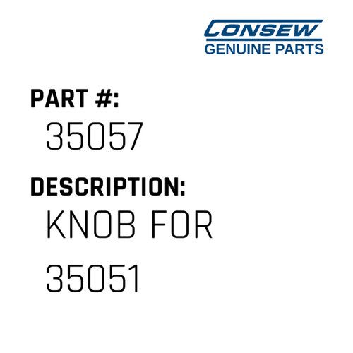 Knob For 35051 - Consew #35057 Genuine Consew Part