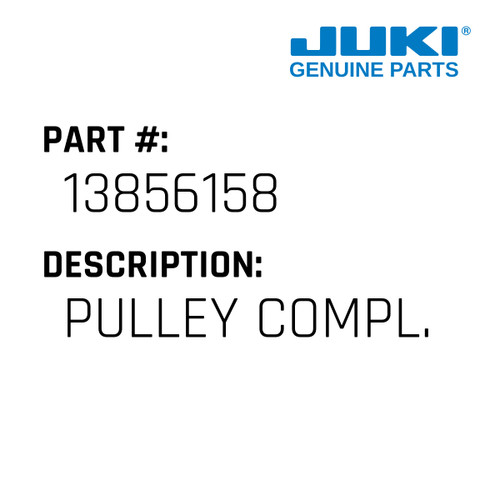 Pulley Compl. - Juki #13856158 Genuine Juki Part