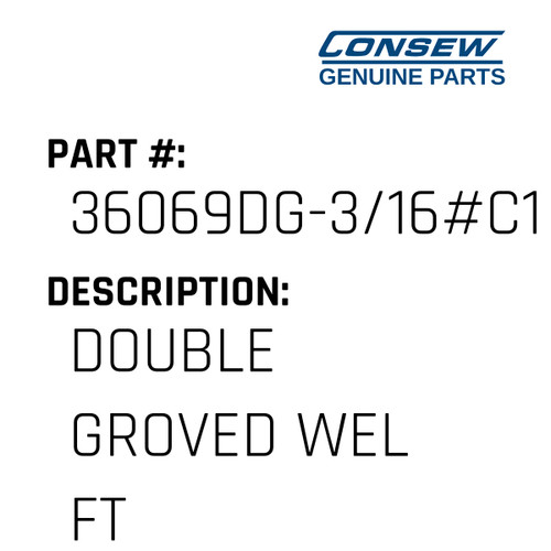 Double Groved Wel Ft - Consew #36069DG-3/16#C1 Genuine Consew Part