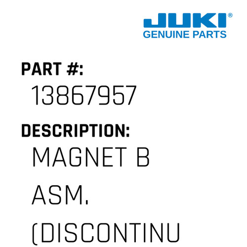 Magnet B Asm. - Juki #13867957 Genuine Juki Part