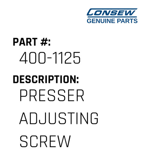 Presser Adjusting Screw - Consew #400-1125 Genuine Consew Part