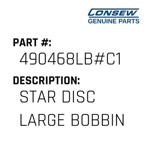 Star Disc Large Bobbin - Consew #490468LB#C1 Genuine Consew Part
