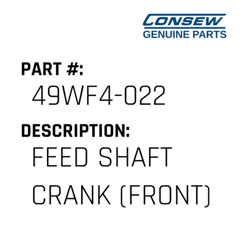 Feed Shaft Crank - Consew #49WF4-022 Genuine Consew Part