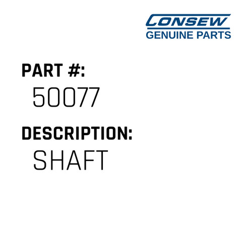 Shaft - Consew #50077 Genuine Consew Part