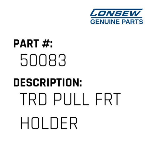 Trd Pull Frt Holder - Consew #50083 Genuine Consew Part