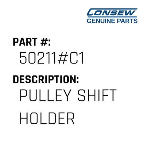 Pulley Shift Holder - Consew #50211#C1 Genuine Consew Part