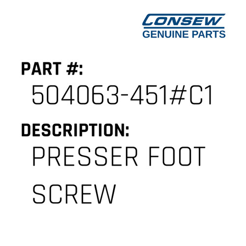 Presser Foot Screw - Consew #504063-451#C1 Genuine Consew Part