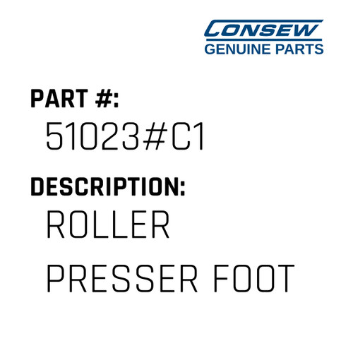 Roller Presser Foot - Consew #51023#C1 Genuine Consew Part