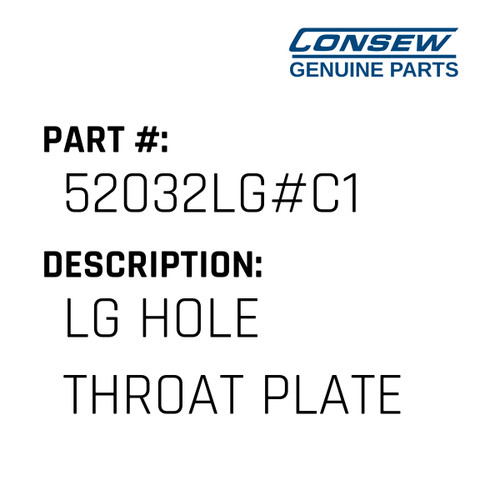 Lg Hole Throat Plate - Consew #52032LG#C1 Genuine Consew Part