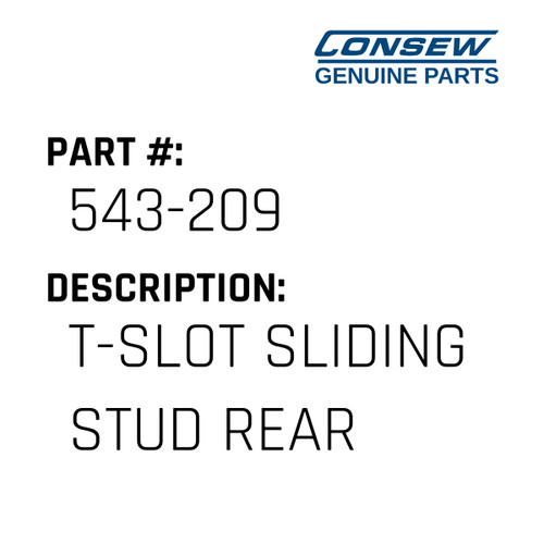 T-Slot Sliding Stud Rear - Consew #543-209 Genuine Consew Part