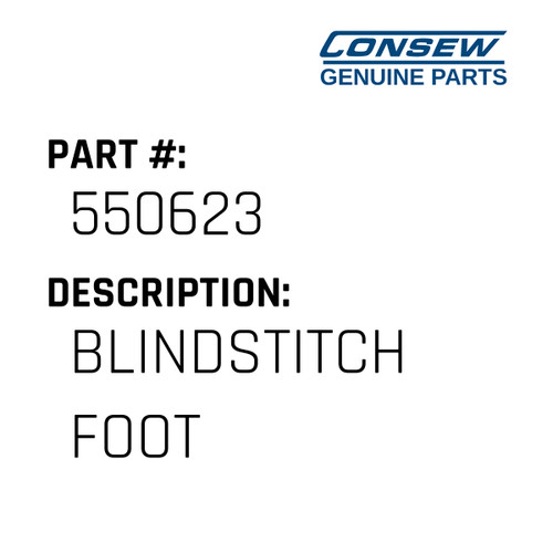 Blindstitch Foot - Consew #550623 Genuine Consew Part