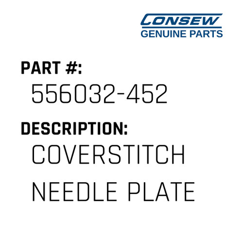 Coverstitch Needle Plate - Consew #556032-452 Genuine Consew Part