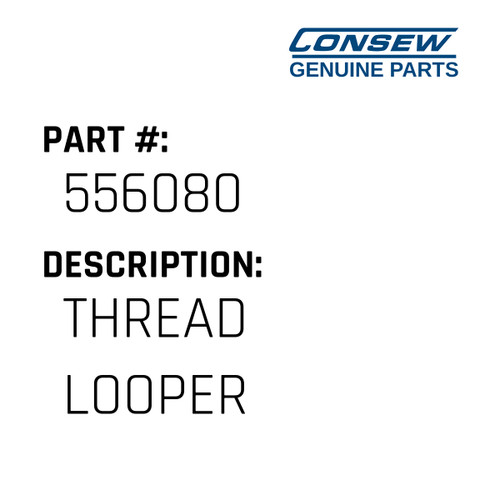 Thread Looper - Consew #556080 Genuine Consew Part