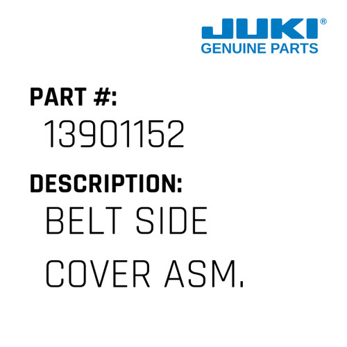 Belt Side Cover Asm. - Juki #13901152 Genuine Juki Part