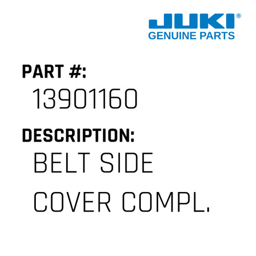 Belt Side Cover Compl. - Juki #13901160 Genuine Juki Part