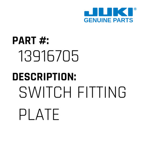 Switch Fitting Plate - Juki #13916705 Genuine Juki Part