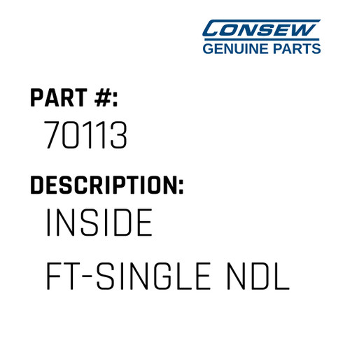 Inside Ft-Single Ndl - Consew #70113 Genuine Consew Part