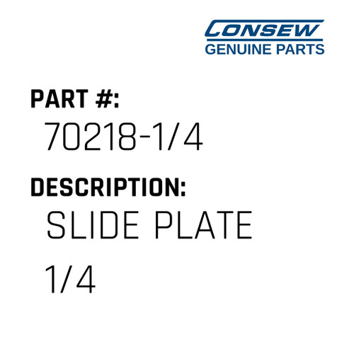 Slide Plate 1/4 - Consew #70218-1/4 Genuine Consew Part