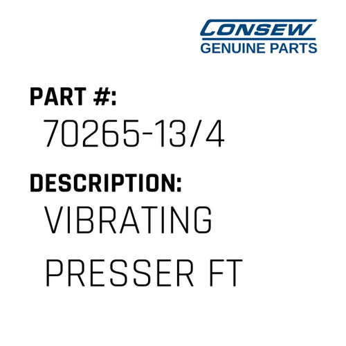 Vibrating Presser Ft - Consew #70265-13/4 Genuine Consew Part