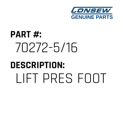 Lift Pres Foot - Consew #70272-5/16 Genuine Consew Part