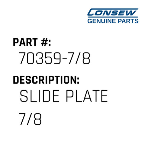 Slide Plate 7/8 - Consew #70359-7/8 Genuine Consew Part