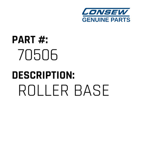 Roller Base - Consew #70506 Genuine Consew Part