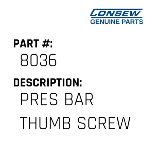 Pres Bar Thumb Screw - Consew #8036 Genuine Consew Part