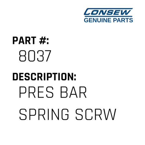 Pres Bar Spring Scrw - Consew #8037 Genuine Consew Part