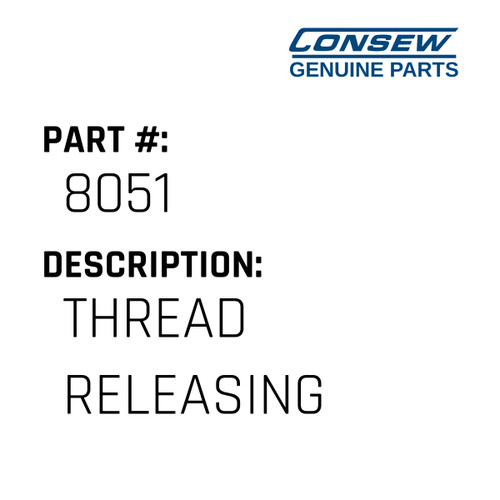 Thread Releasing - Consew #8051 Genuine Consew Part