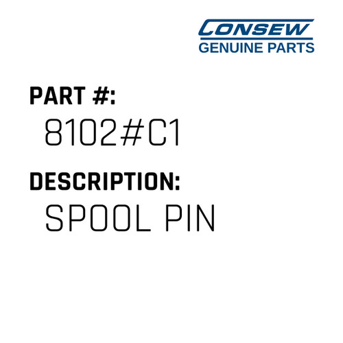 Spool Pin - Consew #8102#C1 Genuine Consew Part