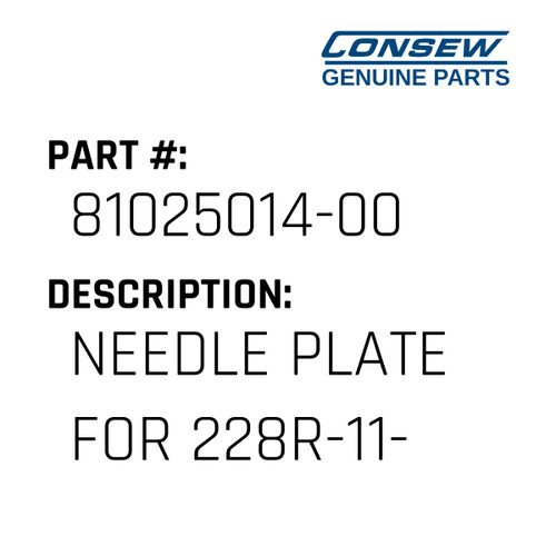 Needle Plate For 228R-11-1 - Consew #81025014-00 Genuine Consew Part