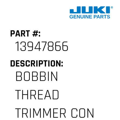 Bobbin Thread Trimmer Connec. - Juki #13947866 Genuine Juki Part