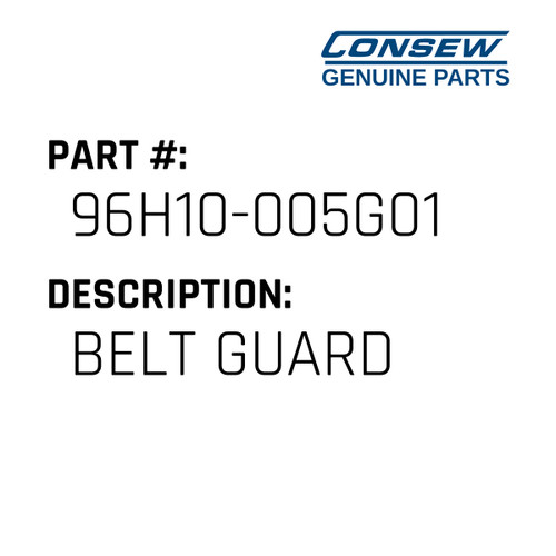 Belt Guard - Consew #96H10-005G01 Genuine Consew Part
