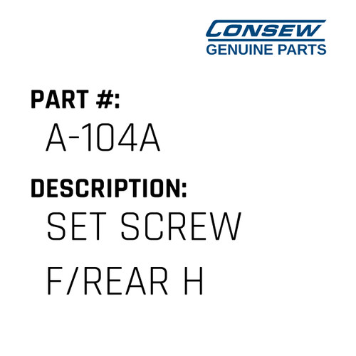 Set Screw F/Rear H - Consew #A-104A Genuine Consew Part