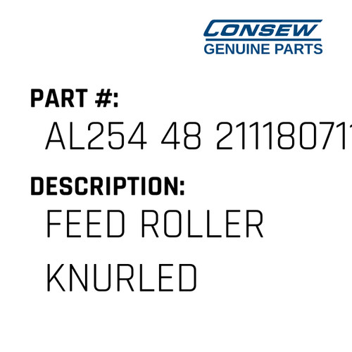 Feed Roller Knurled - Consew #AL254 48 2111807113 Genuine Consew Part