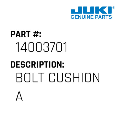 Bolt Cushion A - Juki #14003701 Genuine Juki Part