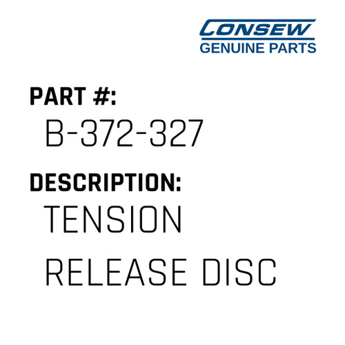 Tension Release Disc - Consew #B-372-327 Genuine Consew Part