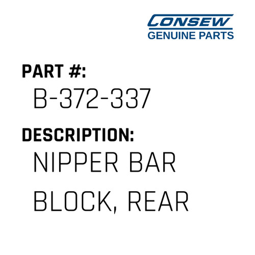 Nipper Bar Block, Rear - Consew #B-372-337 Genuine Consew Part