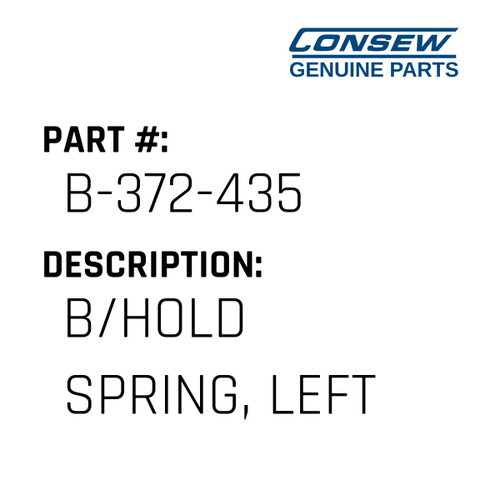B/Hold Spring, Left - Consew #B-372-435 Genuine Consew Part