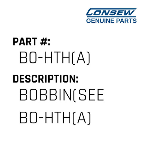 Bobbin(See Bo-Hth(A) - Consew #B0-HTH(A) Genuine Consew Part