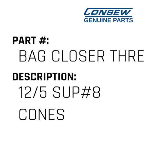12/5 Sup#8 Cones - Consew #BAG CLOSER THREAD#C1 Genuine Consew Part