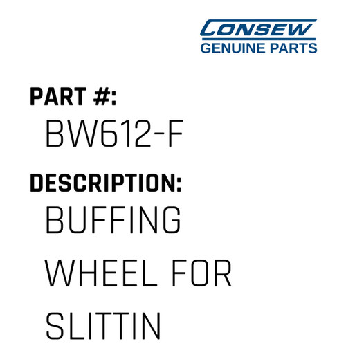 Buffing Wheel For Slitting Machine - Consew #BW612-F Genuine Consew Part