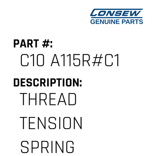 Thread Tension Spring - Consew #C10 A115R#C1 Genuine Consew Part