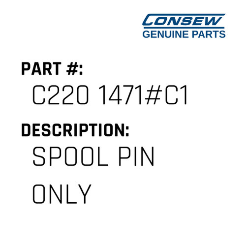Spool Pin Only - Consew #C220 1471#C1 Genuine Consew Part