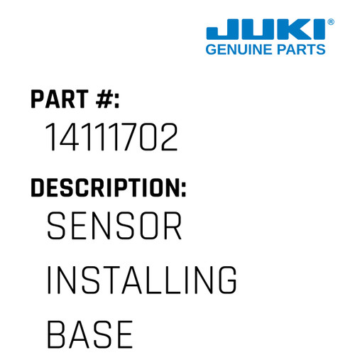Sensor Installing Base - Juki #14111702 Genuine Juki Part