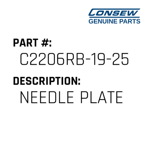 Needle Plate - Consew #C2206RB-19-25 Genuine Consew Part