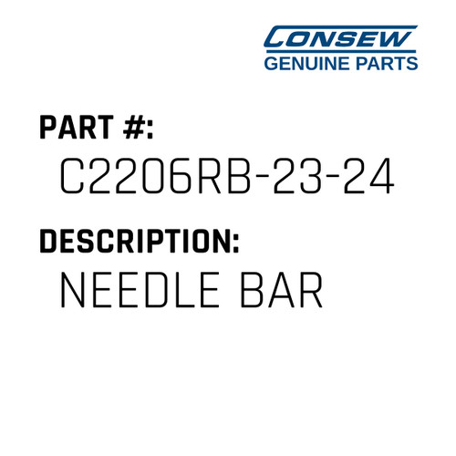 Needle Bar - Consew #C2206RB-23-24 Genuine Consew Part